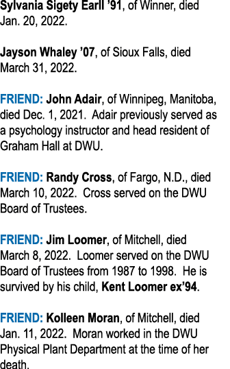 Sylvania Sigety Earll  91, of Winner, died Jan  20, 2022  Jayson Whaley  07, of Sioux Falls, died March 31, 2022  FRI   