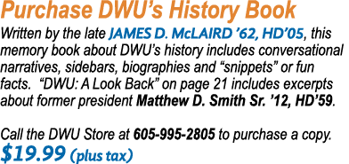 Purchase DWU s History Book Written by the late JAMES D  McLaird  62, HD 05, this memory book about DWU s history inc   