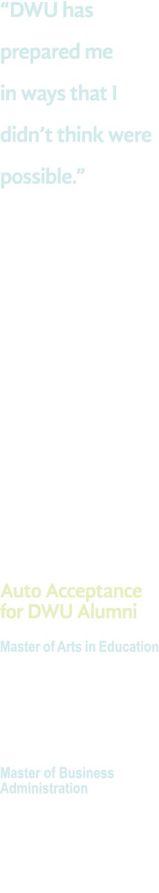  DWU has prepared me in ways that I didn t think were possible     Isaias Pio  22, Santa Cruz, Calif  Following his g   