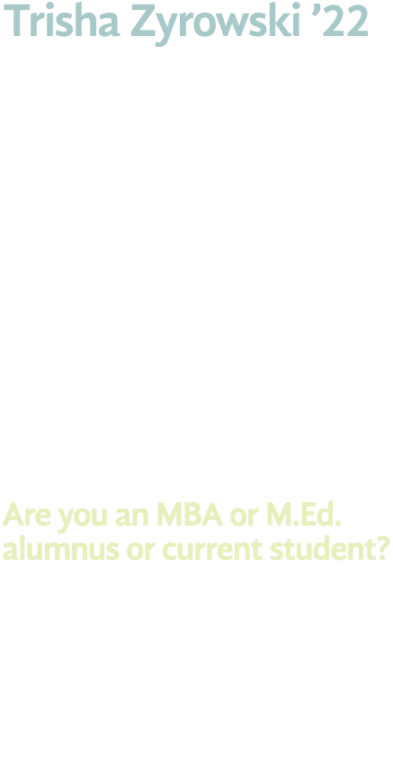 Trisha Zyrowski  22 found exactly what she was looking for with DWU s M Ed  in Educational Policy and Administration    