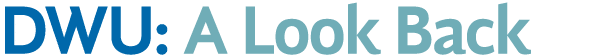 DWU: A Look Back