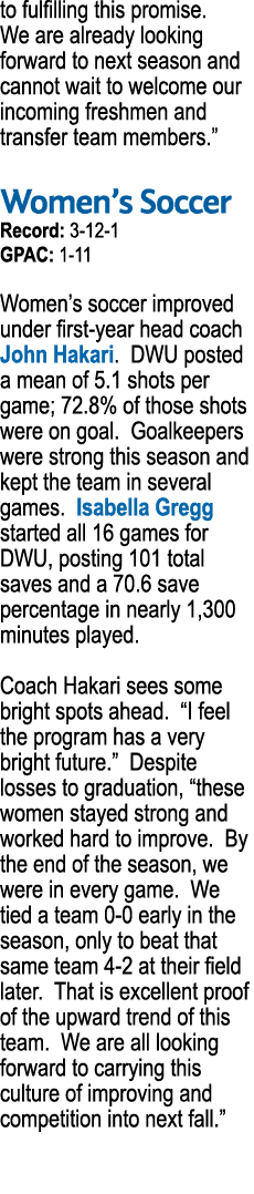 to fulfilling this promise  We are already looking forward to next season and cannot wait to welcome our incoming fre   