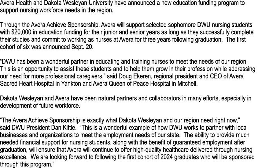 Avera Health and Dakota Wesleyan University have announced a new education funding program to support nursing workfor   