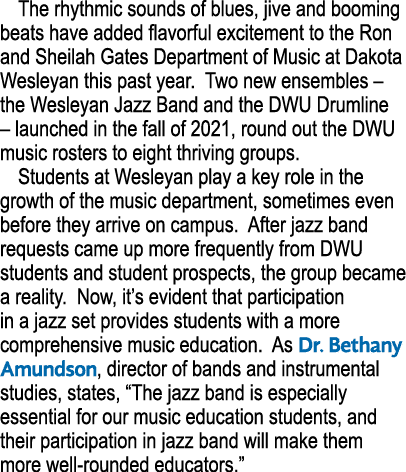 The rhythmic sounds of blues, jive and booming beats have added flavorful excitement to the Ron and Sheilah Gates Dep   