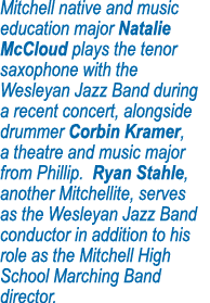 Mitchell native and music education major Natalie McCloud plays the tenor saxophone with the Wesleyan Jazz Band durin   