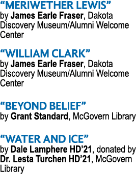  Meriwether Lewis  by James Earle Fraser, Dakota Discovery Museum Alumni Welcome Center  William Clark  by James Earl   