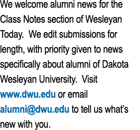 We welcome alumni news for the Class Notes section of Wesleyan Today  We edit submissions for length, with priority g   