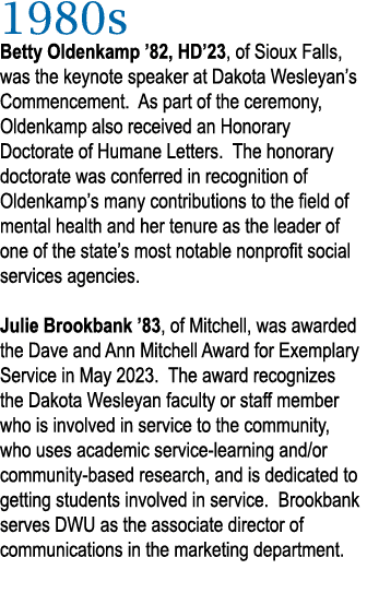 1980s Betty Oldenkamp  82, HD 23, of Sioux Falls, was the keynote speaker at Dakota Wesleyan s Commencement  As part    