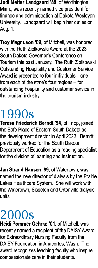 Jodi Metter Landgaard  89, of Worthington, Minn , was recently named vice president for finance and administration at   