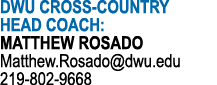DWU CROSS-COUNTRY HEAD COACH: MATTHEW ROSADO Matthew Rosado dwu edu 219-802-9668