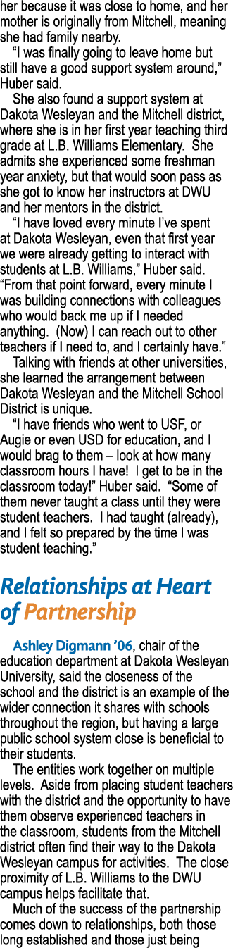 her because it was close to home, and her mother is originally from Mitchell, meaning she had family nearby   I was f   