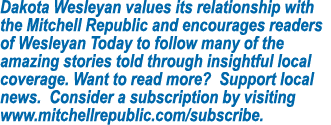 Dakota Wesleyan values its relationship with the Mitchell Republic and encourages readers of Wesleyan Today to follow   