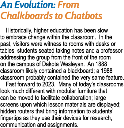 An Evolution: From Chalkboards to Chatbots Historically, higher education has been slow to embrace change within the    