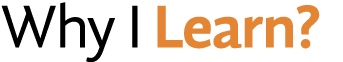 Why I Learn 