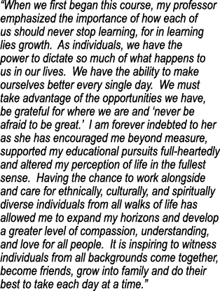  When we first began this course, my professor emphasized the importance of how each of us should never stop learning   