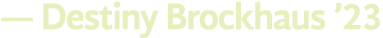 — Destiny Brockhaus  23
