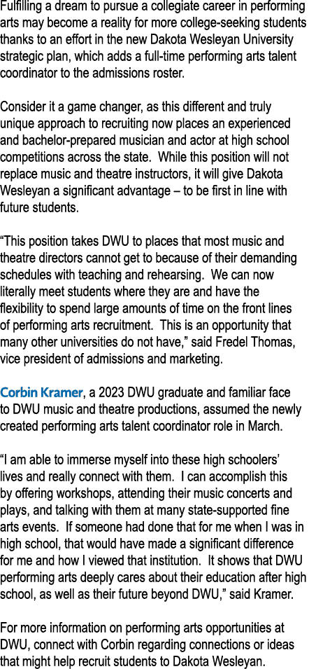 Fulfilling a dream to pursue a collegiate career in performing arts may become a reality for more college-seeking stu   