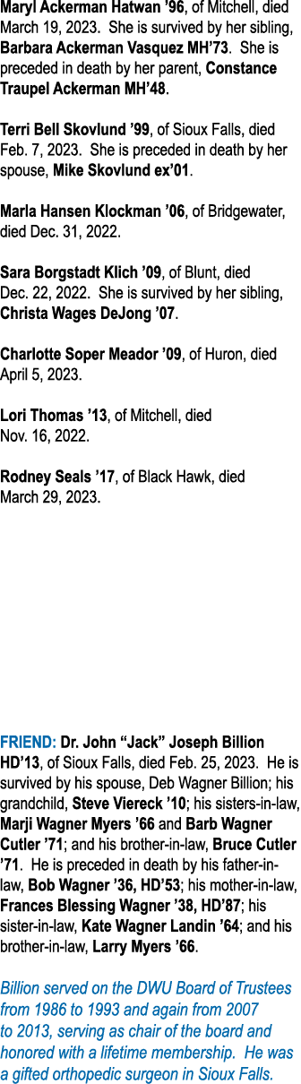 Maryl Ackerman Hatwan  96, of Mitchell, died March 19, 2023  She is survived by her sibling, Barbara Ackerman Vasquez   