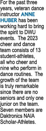 For the past three years, veteran dance instructor Anne Huber has been working hard to bring the spirit to DWU events...