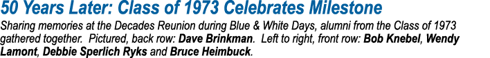 50 Years Later: Class of 1973 Celebrates Milestone Sharing memories at the Decades Reunion during Blue & White Days, ...