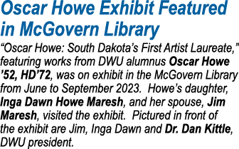 Oscar Howe Exhibit Featured in McGovern Library “Oscar Howe: South Dakota’s First Artist Laureate,” featuring works f...
