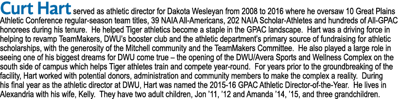 Curt Hart served as athletic director for Dakota Wesleyan from 2008 to 2016 where he oversaw 10 Great Plains Athletic...