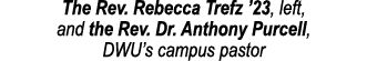 The Rev. Rebecca Trefz ’23, left, and the Rev. Dr. Anthony Purcell, DWU’s campus pastor