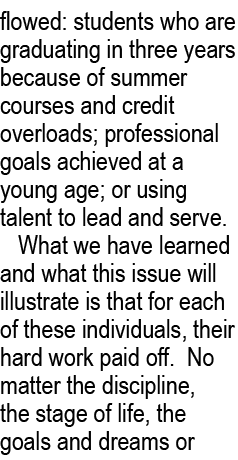 flowed: students who are graduating in three years because of summer courses and credit overloads; professional goals...