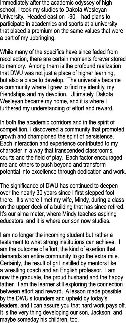 Immediately after the academic odyssey of high school, I took my studies to Dakota Wesleyan University. Headed east o...