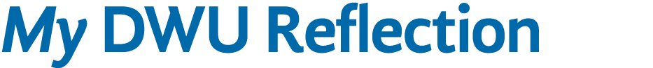 My DWU Reflection