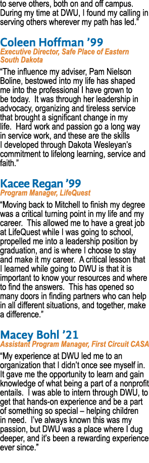 to serve others, both on and off campus. During my time at DWU, I found my calling in serving others wherever my path...
