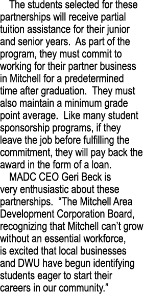 The students selected for these partnerships will receive partial tuition assistance for their junior and senior year...