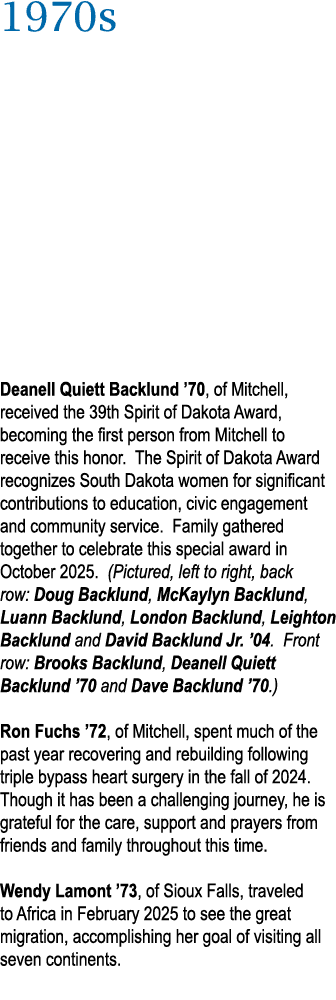 1970s Deanell Quiett Backlund ’70, of Mitchell, received the 39th Spirit of Dakota Award, becoming the first person f...