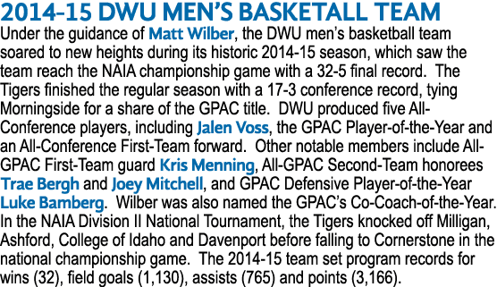 2014 15 DWU Men’s basketall team Under the guidance of Matt Wilber, the DWU men’s basketball team soared to new heigh...