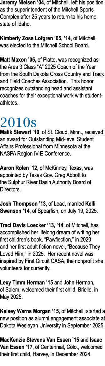 Jeremy Nielsen ’04, of Mitchell, left his position as the superintendent of the Mitchell Sports Complex after 25 year...