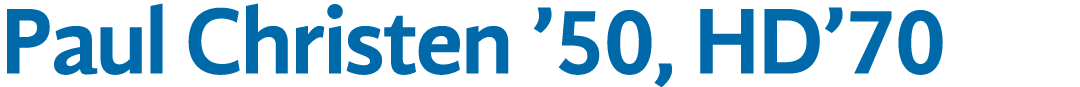 Paul Christen ’50, HD’70
