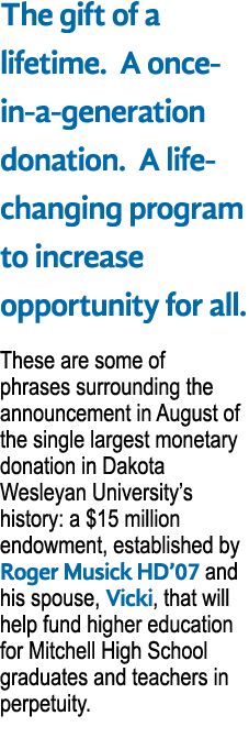 The gift of a lifetime. A once in a generation donation. A life changing program to increase opportunity for all. The...