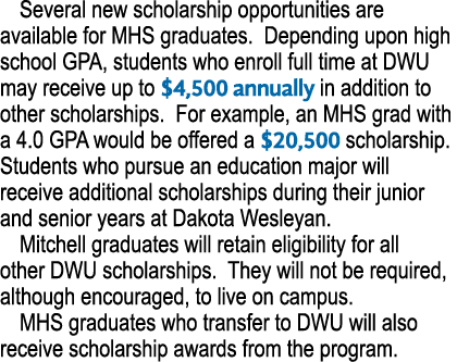 Several new scholarship opportunities are available for MHS graduates. Depending upon high school GPA, students who e...