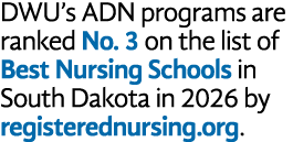 DWU’s ADN programs are ranked No. 3 on the list of Best Nursing Schools in South Dakota in 2026 by registerednursing....