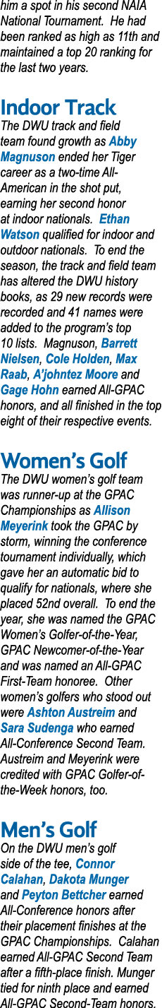 him a spot in his second NAIA National Tournament. He had been ranked as high as 11th and maintained a top 20 ranking...