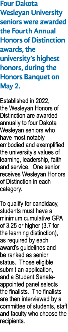 Four Dakota Wesleyan University seniors were awarded the Fourth Annual Honors of Distinction awards, the university’s...