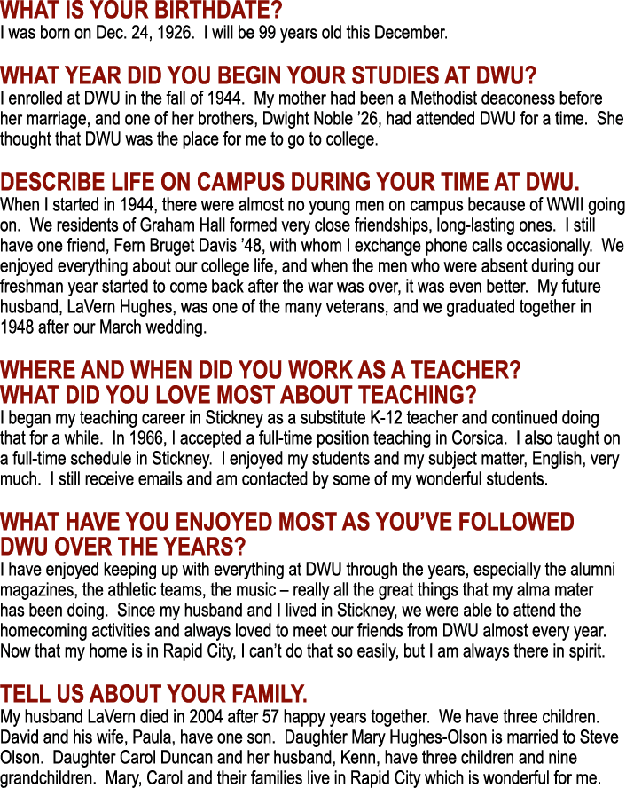 What is your birthdate? I was born on Dec. 24, 1926. I will be 99 years old this December. What year did you begin yo...