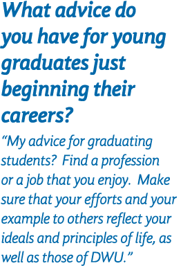 What advice do you have for young graduates just beginning their careers? “My advice for graduating students? Find a ...